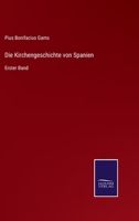 Die Kirchengeschichte von Spanien: Erster Band 3375078293 Book Cover