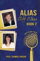 Alias Cliff O'Shea: God's Secret Agent Book 2 173318550X Book Cover