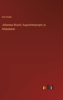 Johannes Busch, Augustinerpropst zu Hildesheim 3368663364 Book Cover