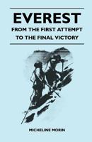 Everest - From the First Attempt to the Final Victory 1446544443 Book Cover