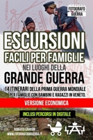 Escursioni Facili per Famiglie nei Luoghi della Grande Guerra: 14 Itinerari della Prima Guerra Mondiale per Famiglie con Bambini e Ragazzi in Veneto. ... Bunker e Postazioni) B08W7GB6VK Book Cover