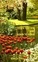 Eden to Eden and Adam to Adam 1572581050 Book Cover