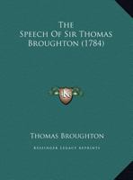 The Speech Of Sir Thomas Broughton 1120929962 Book Cover