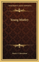 Young Mistley (First Novel Library) 1434426580 Book Cover