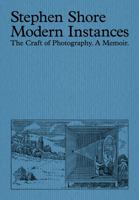 Modern Instances: The Craft of Photography (Expanded Edition) 1915743206 Book Cover