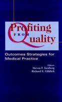 Profiting from Quality: Outcomes Strategies for Medical Practice (Jossey-Bass Health Series) 0787946249 Book Cover
