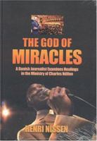 God of Miracles: A Danish journalist examine healings in the ministry of Charles Ndifon 8772470178 Book Cover