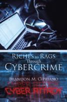 Riches to Rags Through Cybercrime 1524608645 Book Cover