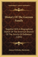 History of the Gazzam Family: Together With a Biographical Sketch of the American Branch of the Fami 1016380283 Book Cover