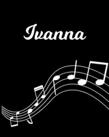 Ivanna: Sheet Music Note Manuscript Notebook Paper - Personalized Custom First Name Initial I - Musician Composer Instrument Composition Book - 12 Staves a Page Staff Line Notepad Notation Guide - Cre 1703980549 Book Cover