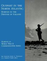 Outpost in the North Atlantic: Marines in the Defense of Iceland 1494478277 Book Cover