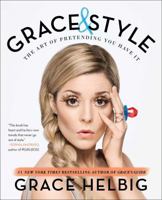 Grace & Style: The Art of Pretending You Have It 1501120581 Book Cover