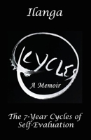 Cycles A Memoir: The 7-Year Cycles of Self-Evaluation 1532090145 Book Cover