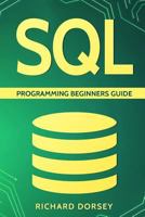 SQL: Programming Beginners Guide 1546304339 Book Cover