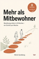 Mehr als Mitbewohner: Beziehung retten in 8 Wochen: Wie ihr aus dem Nebeneinanderher zurück zu echter Nähe findet – ein Schritt pro Woche, mit Standortcheck für Paare (German Edition) B0HBFZQXK6 Book Cover
