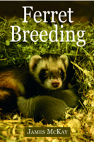 Ferret Breeding: A Modern Scientific Approach 190405756X Book Cover