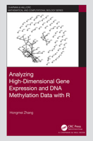Analyzing High-Dimensional Gene Expression and DNA Methylation Data with R (Chapman & Hall/CRC Computational Biology Series) 0367495163 Book Cover