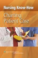 Nursing Know-How: Charting Patient Care 0781791944 Book Cover