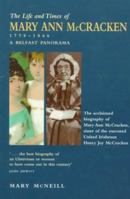 The Life and Times of Mary Ann McCracken, 1770-1866: A Belfast Panorama 0856406031 Book Cover