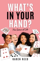 What's in Your Hand?: The Game of Life 1562295853 Book Cover