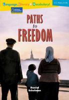 Language, Literacy & Vocabulary - Reading Expeditions (U.S. History and Life): Paths to Freedom 0792254511 Book Cover