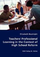 Teachers' Professional Learning in the Context of High School Reform 3836463733 Book Cover