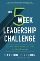 The Five-Week Leadership Challenge: 35 Action Steps to Become the Leader You Were Meant to Be 1400225337 Book Cover