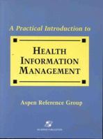 A Practical Introduction to Health Information Management 0834212315 Book Cover