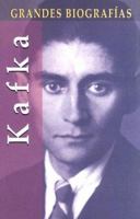 Kafka (Grandes biografias series) 8484038742 Book Cover
