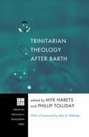 Trinitarian Theology After Barth 1608994902 Book Cover