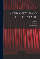 Retrospections of the Stage, Volume 1 - Primary Source Edition 1018056149 Book Cover