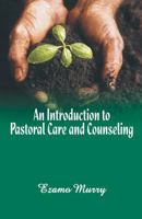 An Introduction to Pastoral Care and Counseling 8184650167 Book Cover