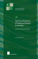 Patents as Protection of Traditional Medical Knowledge?: A Law and Economics Analysis 1780680732 Book Cover