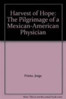 Harvest of Hope: The Pilgrimage of a Mexican-Americn Physician 0268010870 Book Cover