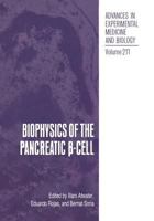 Advances in Experimental Medicine and Biology, Volume 211: Biophysics of the Pancreatic B-Cell 1468453165 Book Cover