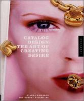 Catalog Design: The Art of Creating Desire 1564969703 Book Cover