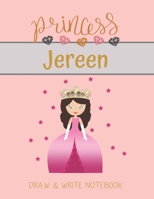 Princess Jereen Draw & Write Notebook: With Picture Space and Dashed Mid-line for Small Girls Personalized with their Name 1703437837 Book Cover