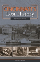 Cincinnati's Lost History 1578605792 Book Cover