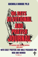 90 DAYS DAILY DEVOTIONAL AND PRAYER JOURNAL FOR MEN AND WOMEN VOL. 1: COMPLETE WITH DAILY PRAYERS AND BIBLE PASSAGES 1735394238 Book Cover