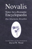 Notes for a Romantic Encyclopaedia: Das Allgemeine Brouillon (Suny Series, Intersections: Philosophy and Critical Theory) 0791469735 Book Cover