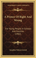 A Primer of Right and Wrong 1164545124 Book Cover