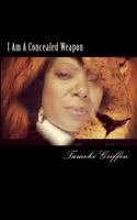 I Am A Concealed Weapon 1494369648 Book Cover