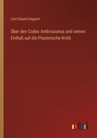 Über den Codex Ambrosianus und seinen Einfluß auf die Plautinische Kritik 3368705229 Book Cover