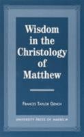 Wisdom in the Christology of Matthew 0761807446 Book Cover