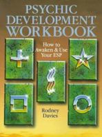 Psychic Development Workbook: How To Awaken And Use Your Esp 0806997656 Book Cover