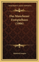 Das Munchener Festspielhaus (1906) 1167491750 Book Cover
