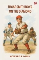 Those Smith Boys On The Diamond 937113044X Book Cover