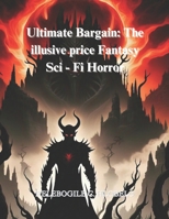 Ultimate Bargain : The illusive price Fantasy Sci - Fi Horror SERIES B0F635F9M1 Book Cover