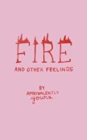 Fire and Other Feelings 1949759555 Book Cover