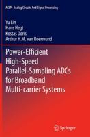 Power-Efficient High-Speed Parallel-Sampling Adcs for Broadband Multi-Carrier Systems 3319368915 Book Cover